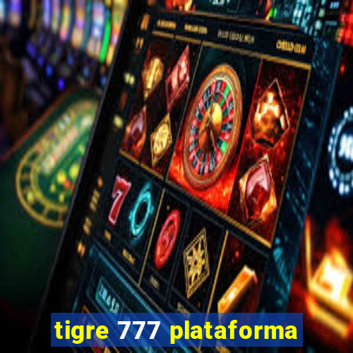 tigre 777 plataforma